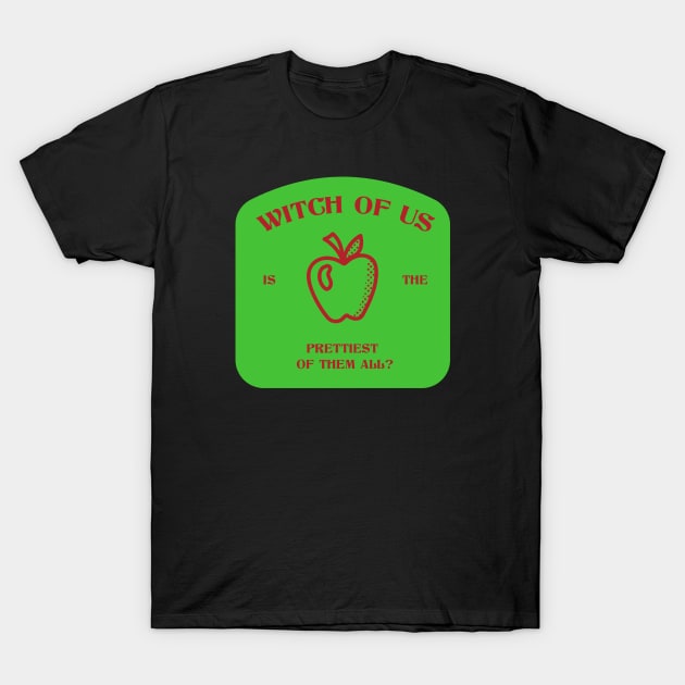 Witch of us is the prettiest of them all ? T-Shirt by Fun Planet